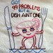 99 Problems Hand-Embroidered Dish Towel