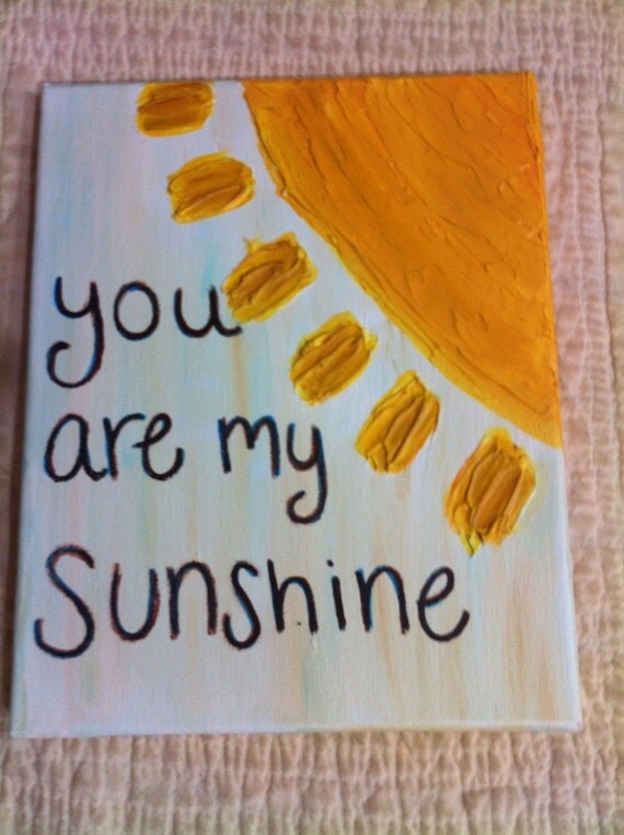 Items similar to You are my sunshine painting on canvas on Etsy