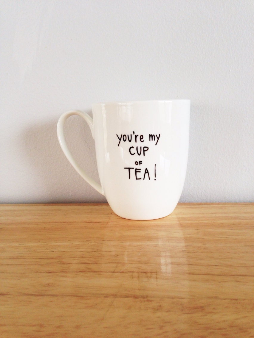 You're my cup of Tea mug by Rowemade on Etsy