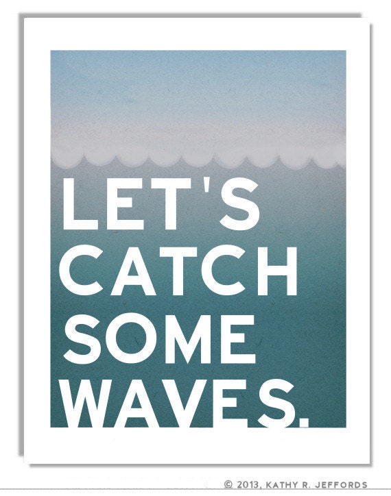 Surfing Art - Let's Catch Some Waves Print - Surf Decor - Beach House Art - Ocean Waves Art - Surfer Girl Bedroom - Surfer Girl Decor