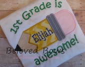 First Grade is Awesome Boys Back to School Applique Shirt---Pencil Shirt---Personalized - belovedbows