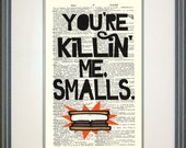 You're Killin' Me Smalls Typography Print by Papyrusaurus, Sandlot, Ham, Movie Quotes, s'more, funny quotes - Papyrusaurus