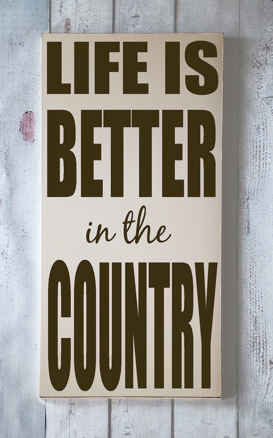 Life is Better in the Country - Handpainted Wood Sign - Farmhouse - Ranch Home Decor - You Pick Colors - vinylcrafts