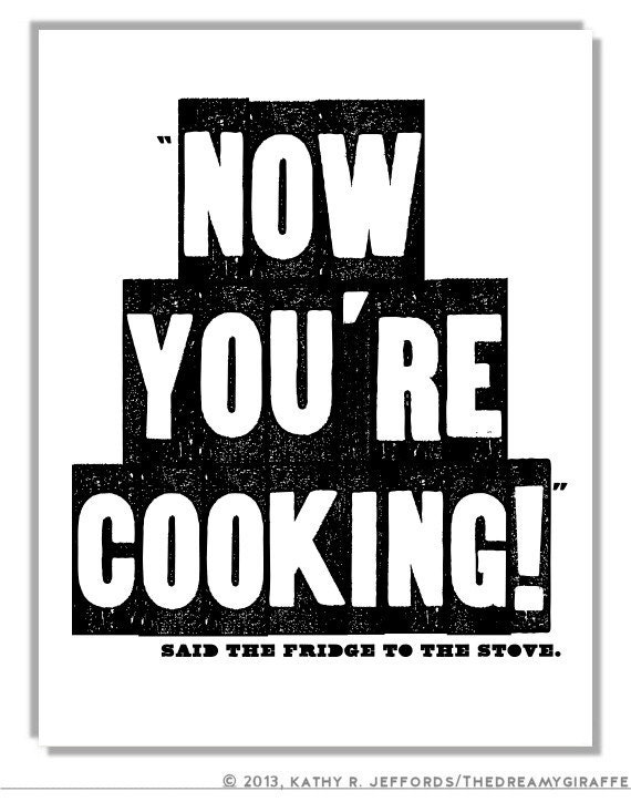 Kitchen Art Print. Now You're Cooking Typographic Print. Cooking Quote Print. Funny Kitchen Wall Art. Kitchen Decor. Word Art Mini Poster.