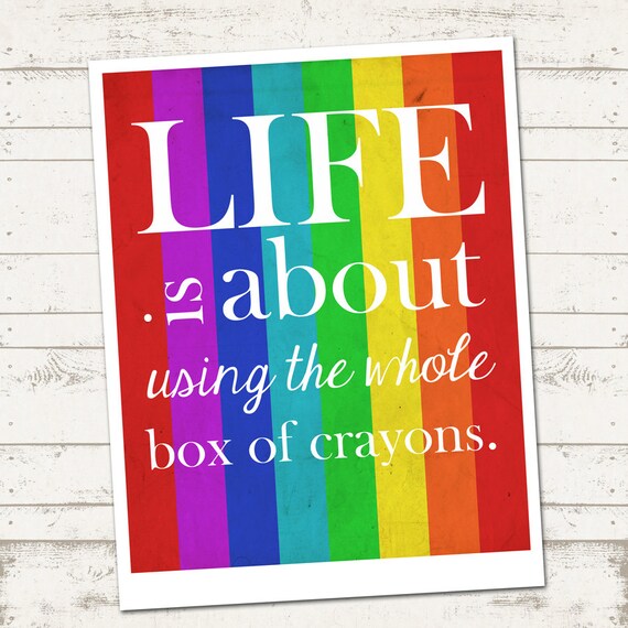 Life is about using the Whole Box of Crayons Typography Subway Art