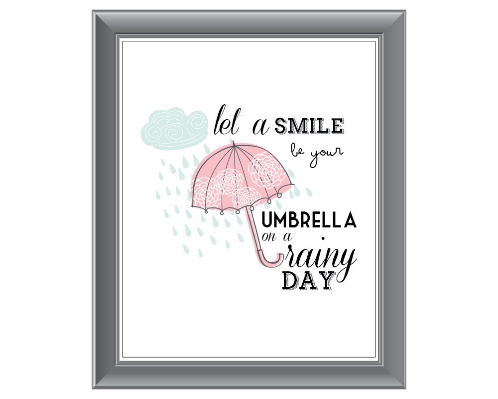 Printable Art - Let your smile be your umbrella on a rainy day. Quote. Instant Download Il_570xn