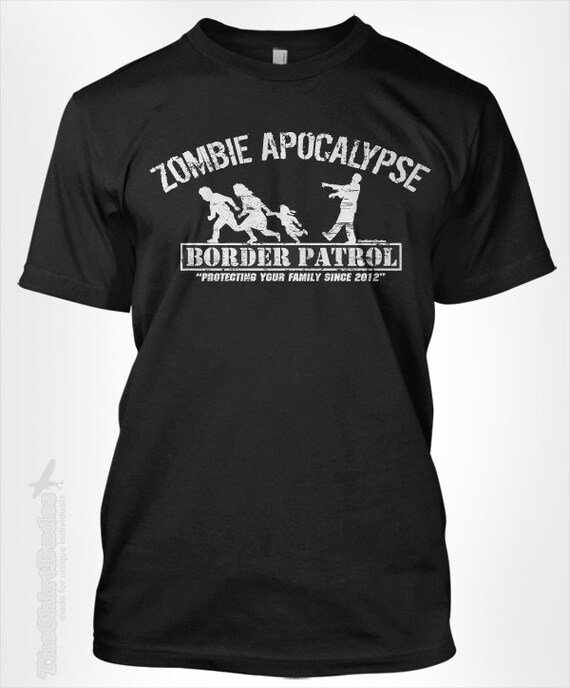 Zombie Apocalypse Border Patrol original funny by TheShirtDudes