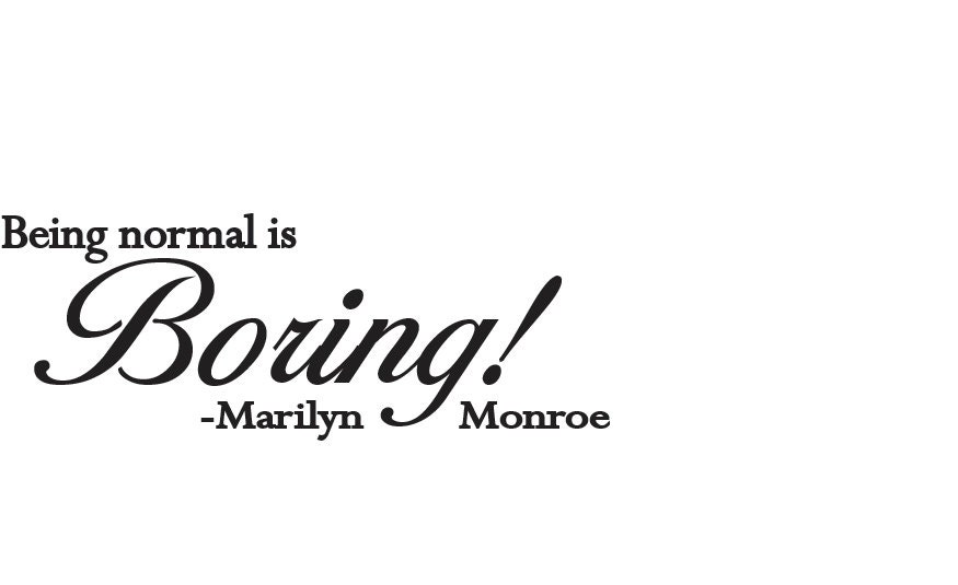 Quotes About Being Normal. QuotesGram