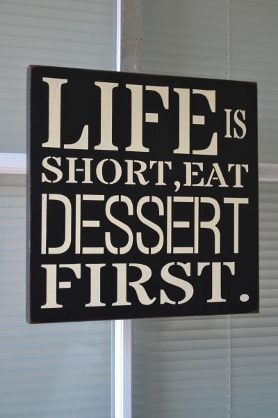 Life Is Short, Eat Dessert First, 10x10 Primitive Wood Sign, Kitchen Signs, CUSTOM COLORS - CreativeTouchWood