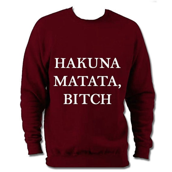 hakuna matata sweatshirt