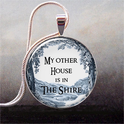 My Other House is in the Shire pendant, Lord of the Rings jewelry, LOTR necklace charm