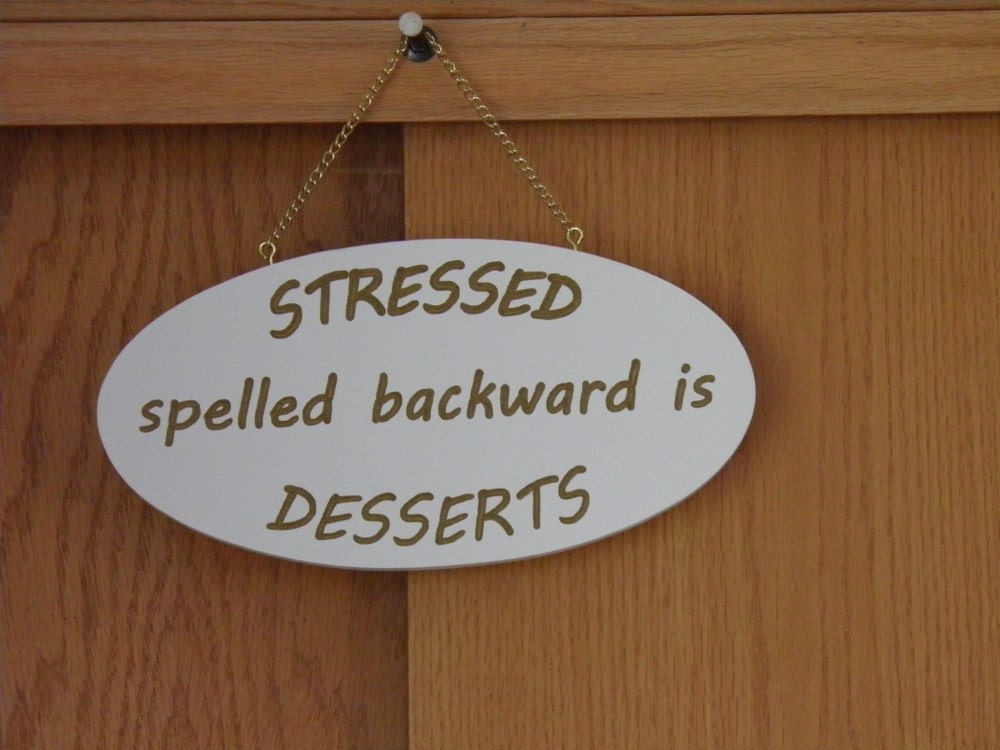 Stressed spelled backward is Desserts wooden plaque - carved wooden signs - wooden signs for home - funny saying - funny Sign - KCnCShop