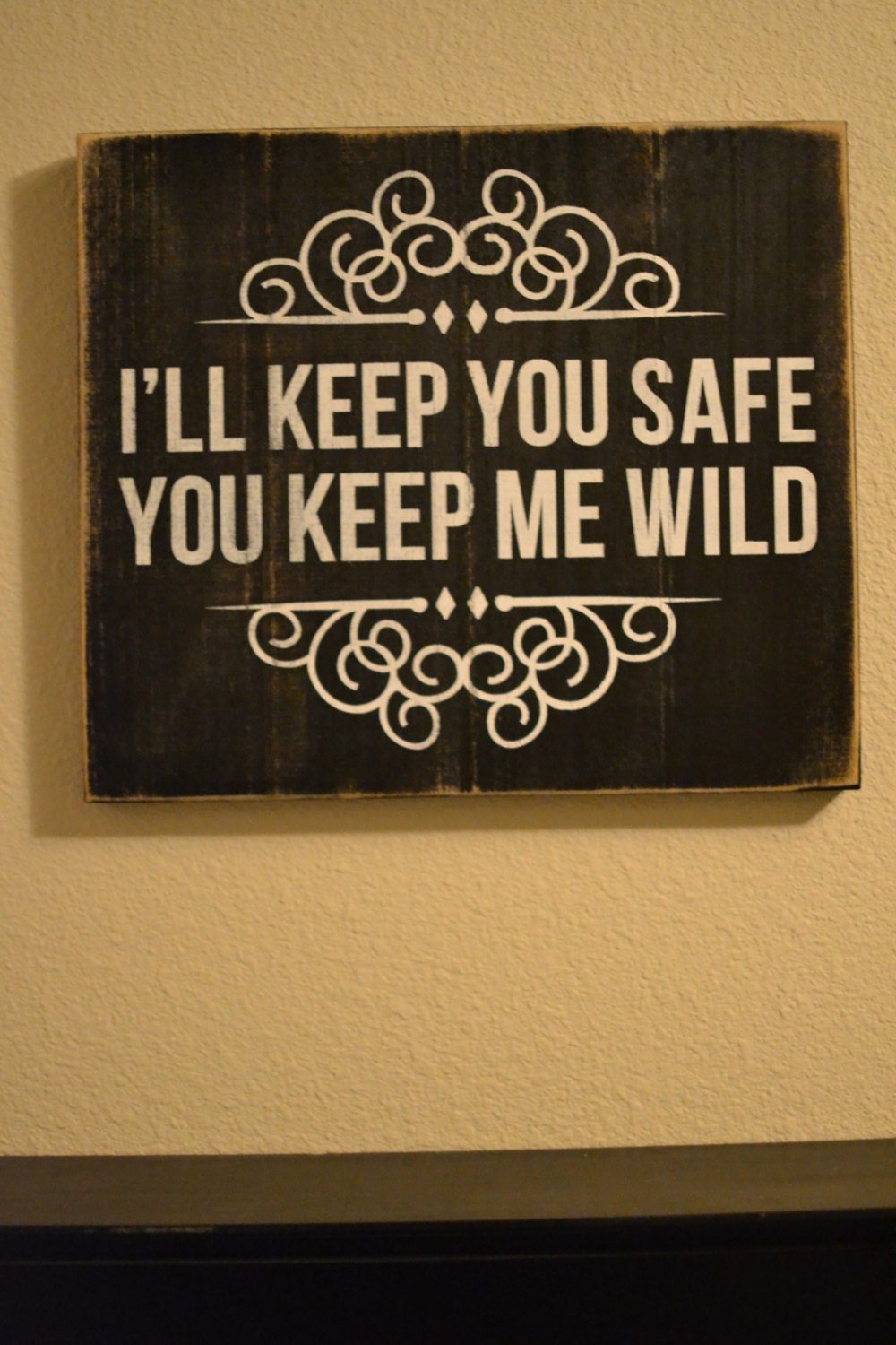 Wood Sign Quote I'll keep you safe you keep me by aubreyheath