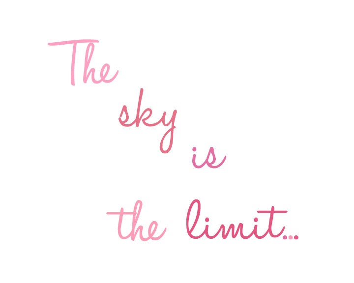 The sky is the limit - Nursery Quote Fabric Wall Decals