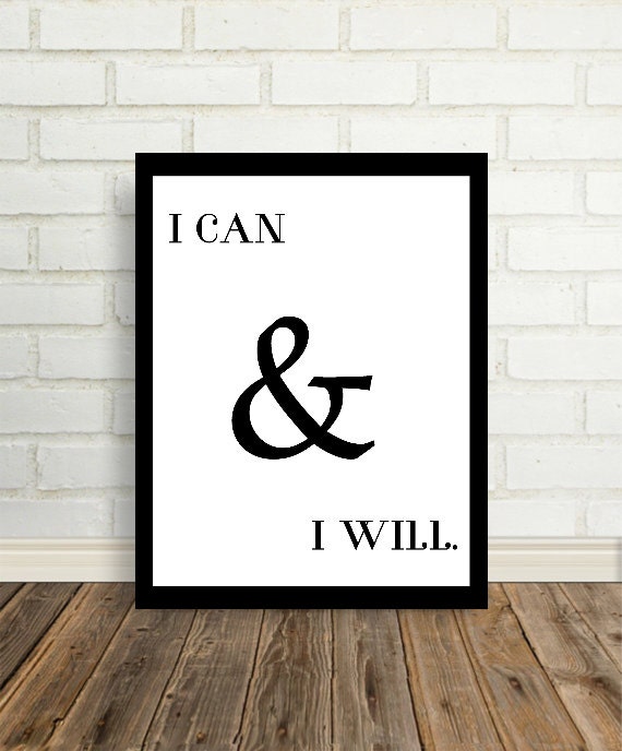 Typographic Print I can and I will Poster Print by