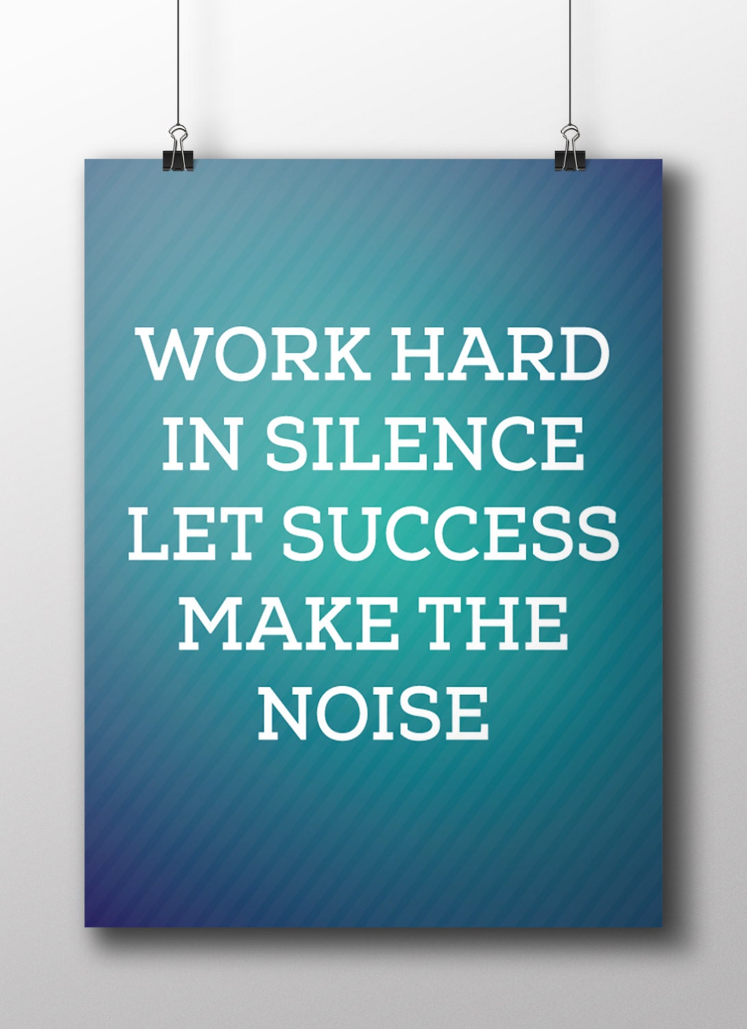 Work hard in silence let success make the noise- poster design, DIY ...