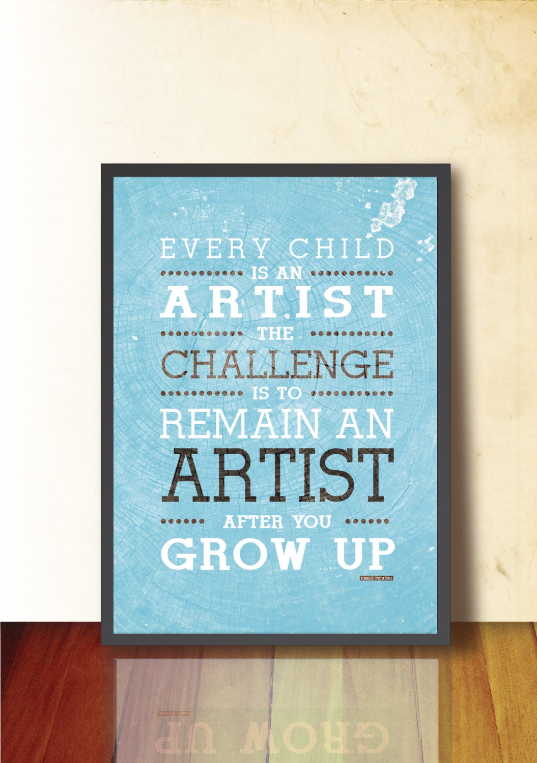 EVERY CHILD is an artist Poster Art Quote by TANGRAMartworks