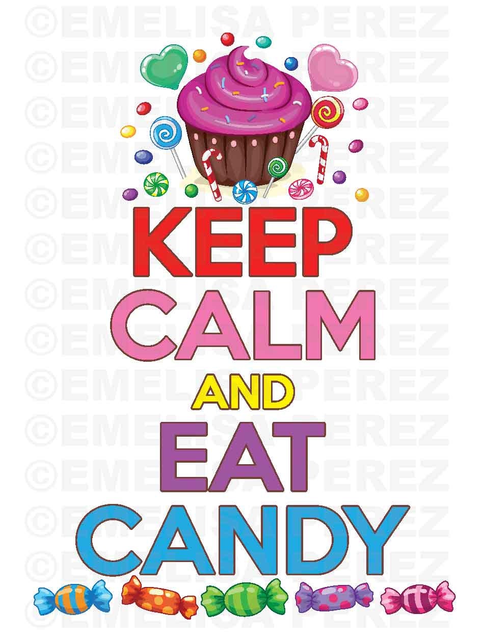 Keep Calm And Eat Candy Vector Digital Graphic By Emelisaperez 3920