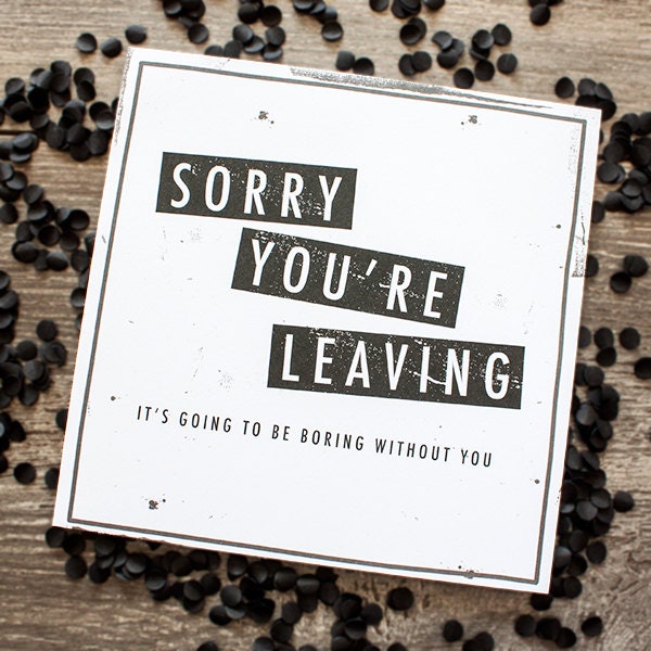 funny-sorry-you-re-leaving-card-by-zoebrennancards-on-etsy