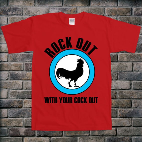 rock out with your cock out shirt