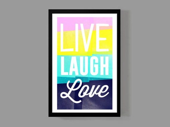 Colorful Classic Quote Poster Print Live Laugh Love 11x17