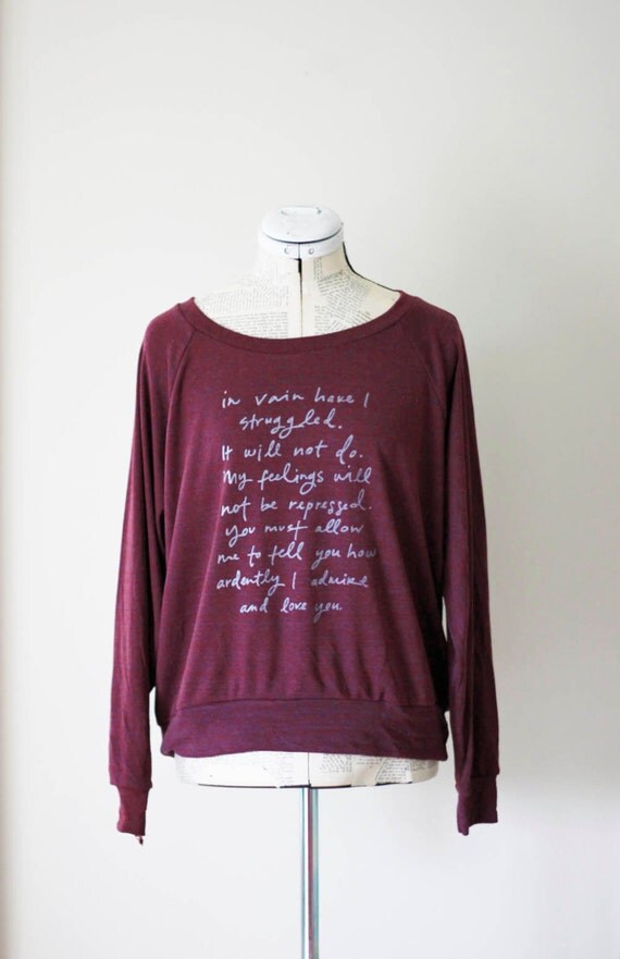 More colors - Mr. Darcy Proposal -  Original - Slouchy Sweatshirt  -size S, M, L - Jane Austen - cranberry