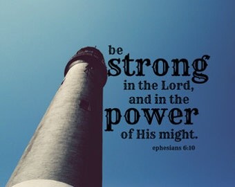 Ephesians+6+10+11+KJV Ephesians 6 10 Print Be Strong Lord Power Might Christian Nautical ...