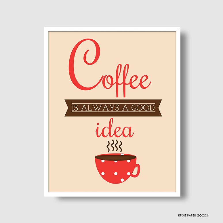 Coffee is Always a Good Idea - 8x10 print - Red - Polka Dots - Mug - Hot Coffee - Brown - Retro - Poster - PixiePaperGoods