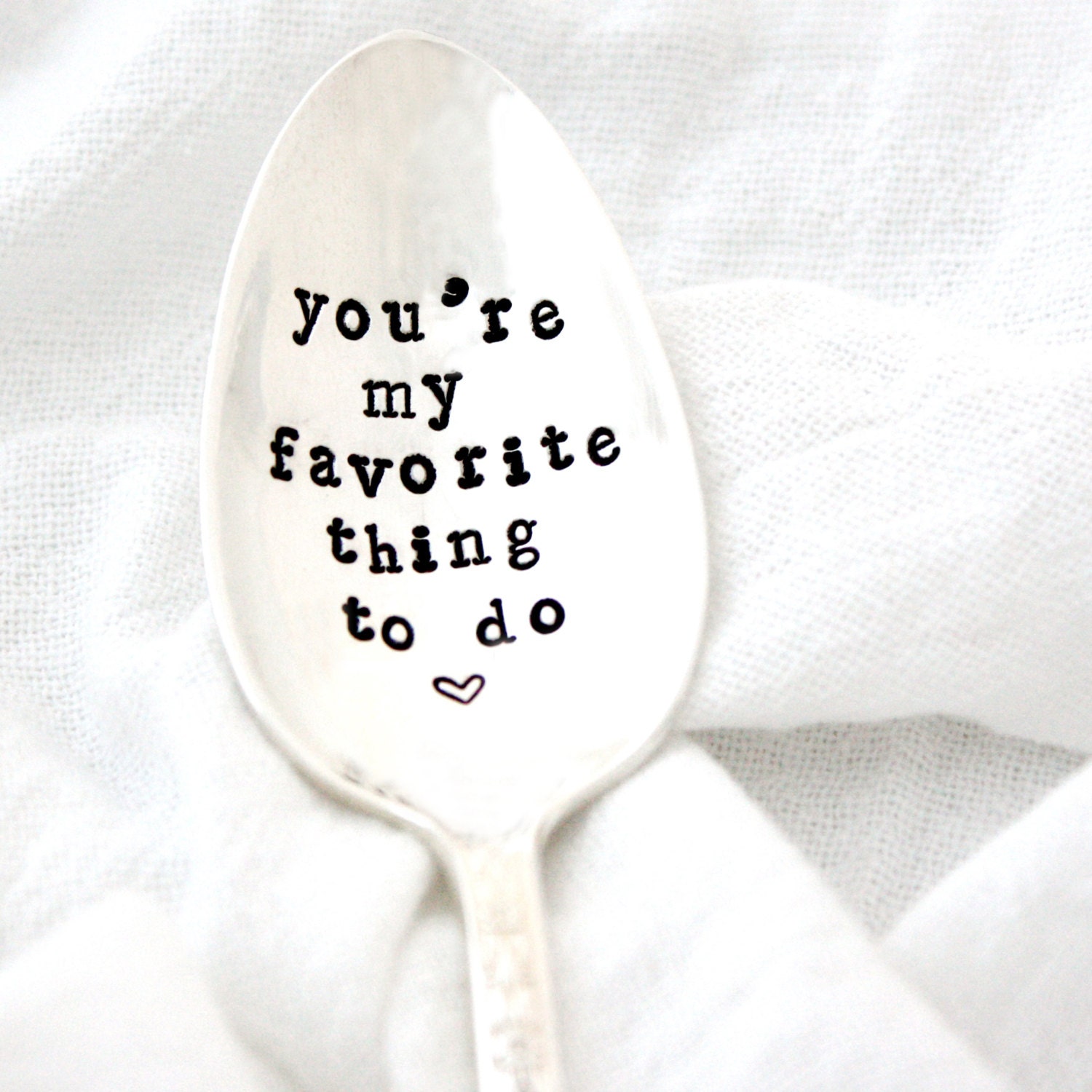 You're My Favorite Thing To Do. Hand stamped coffee spoon for a cheeky valentines day gift.
