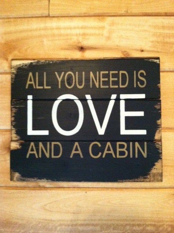 Cabin Quotes Sayings For Signs. QuotesGram