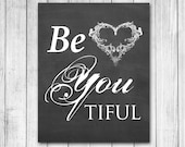 Beautiful Be-YOU-tiful Be You Heart Chalkboard Style Digital Art Print - 1thirteen