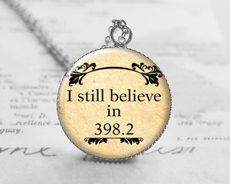 I Still Believe in 398.2 Necklace, Librarian Gift Jewelry, Librarian Valentine, Valentine Fairy Necklace, Dewey Decimal Charm N079