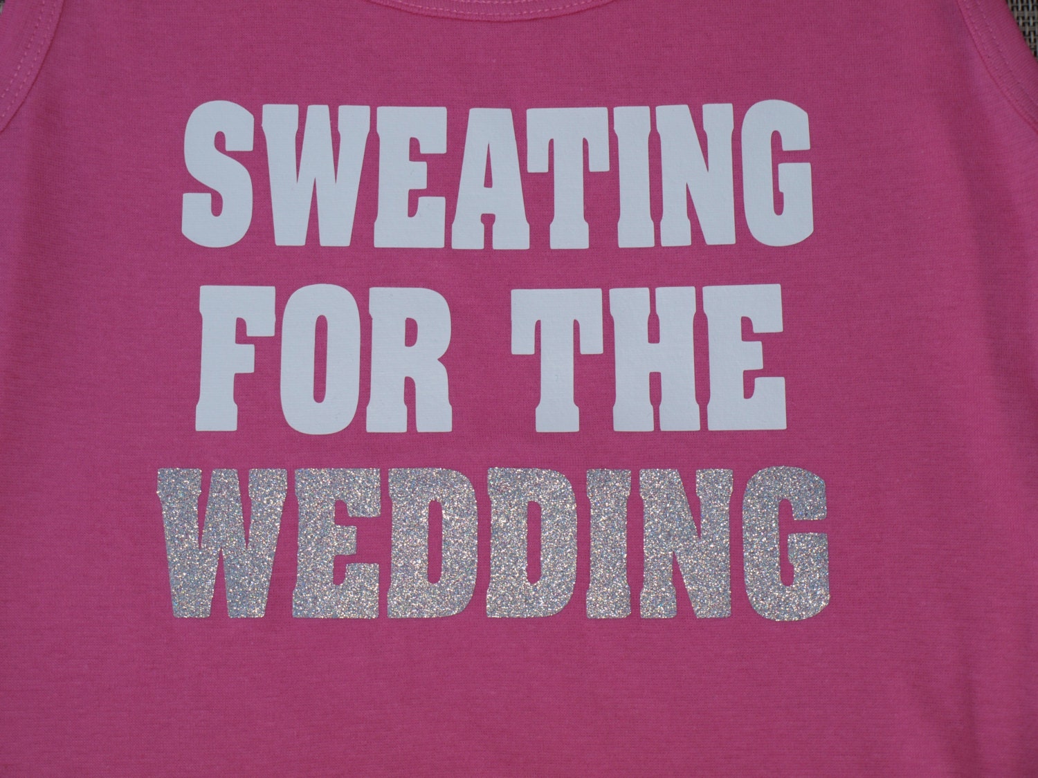sweating for the wedding