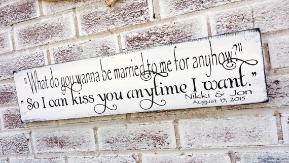 So I can kiss you anytime I want sign,Sweet Home Alabama quote sign,Wedding Signs,Romantic Bedroom Art, Bridal shower gift, engagement party