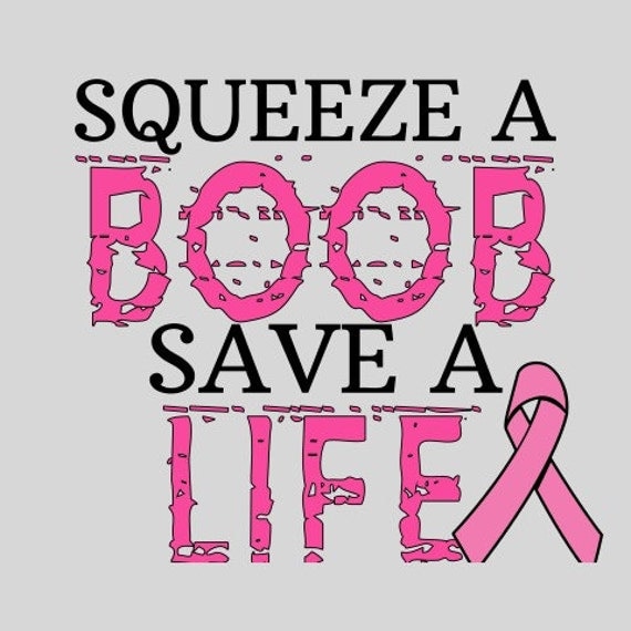 Items Similar To Squeeze A Boob Save A Life On Etsy