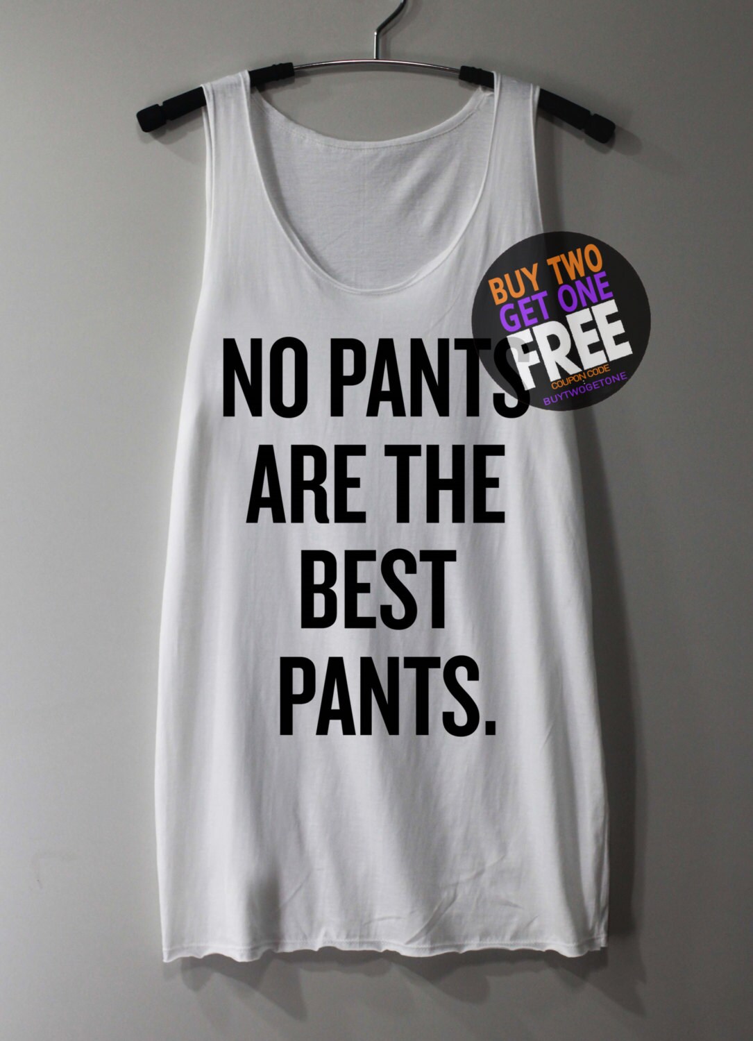 No Pants Are The Best Pants Shirt Tank Top By ThinkingGallery