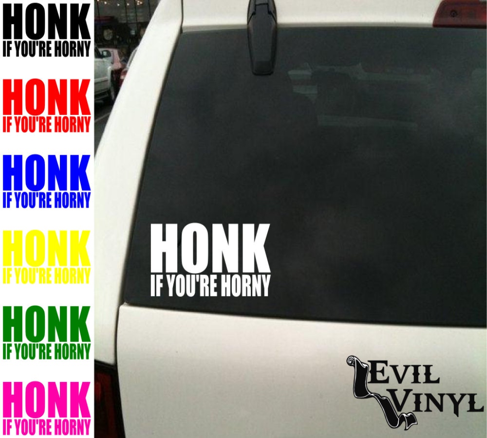 Honk If You Re Horny Decal Sticker Car Window Funny Crazy