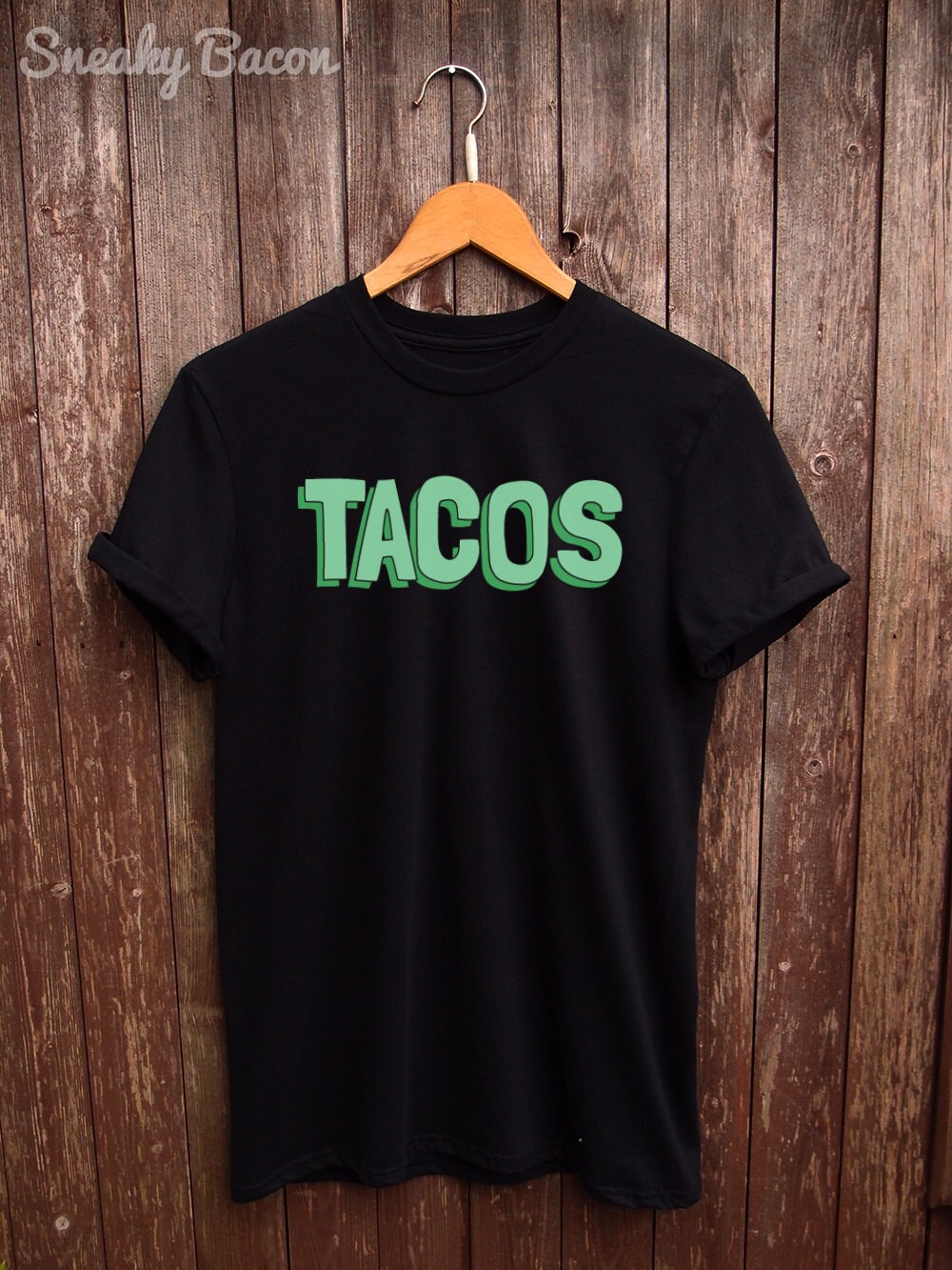 Tacos T Shirt Taco Lovers Funny T Shirts By Sneakybacontees