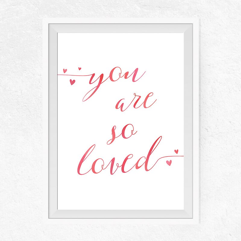 You Are So Loved Printable Watercolor Red Printable Wall