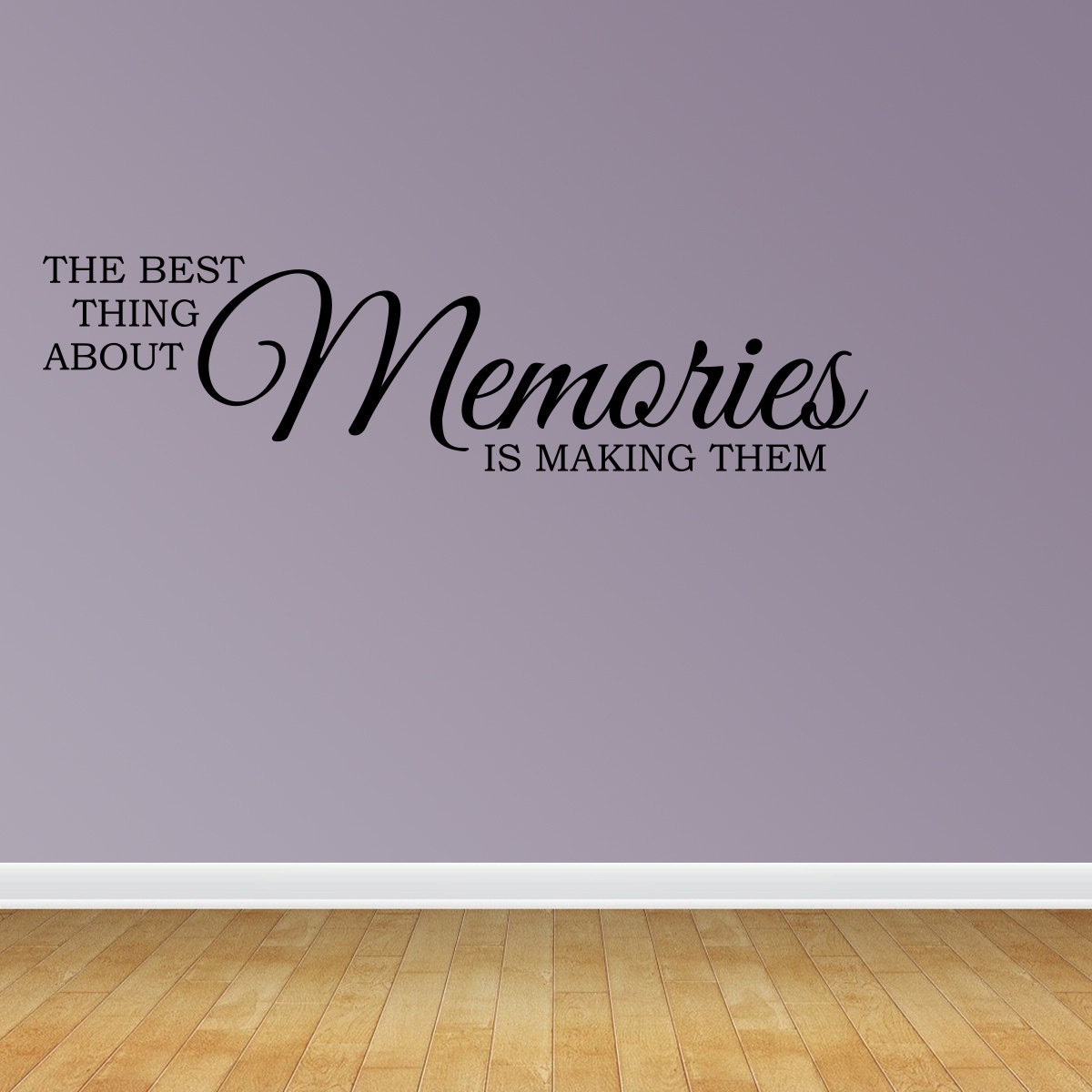 Wall Decal The Best Thing About Memories Is Making Them Vinyl