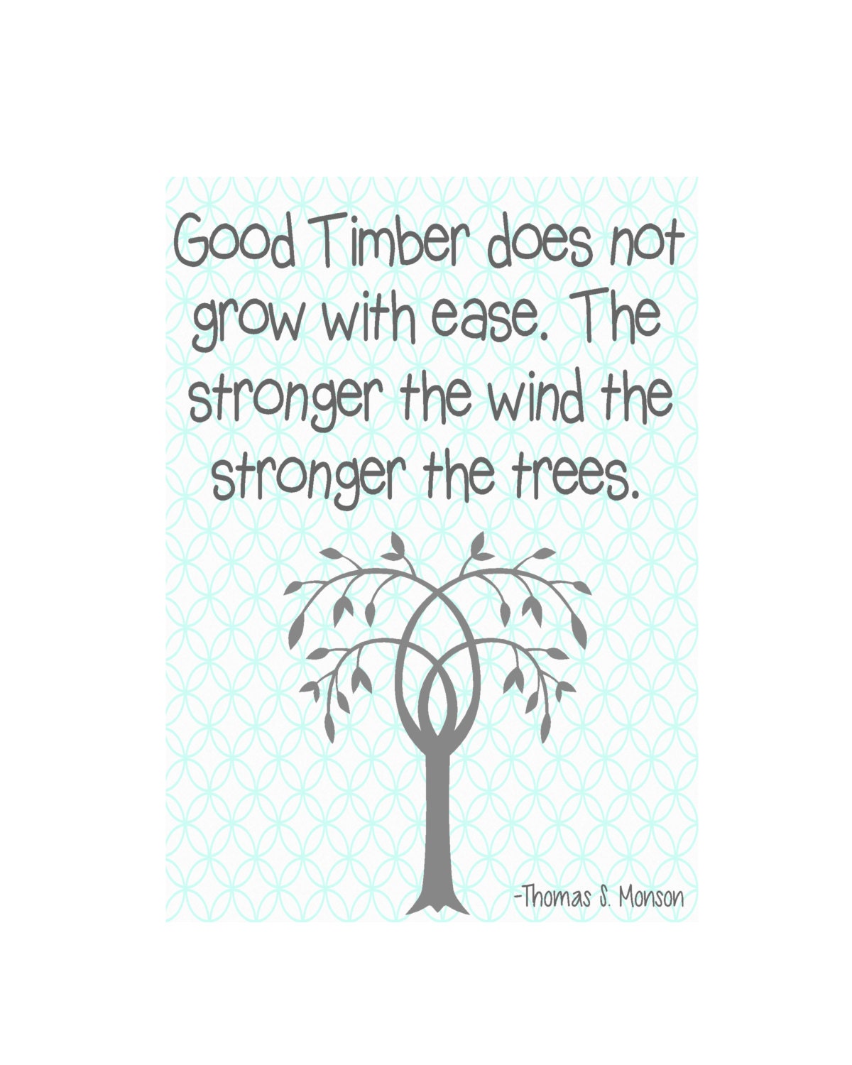 Thomas S Monson LDS Quote Good Timber Does Not By StuckUpDecals