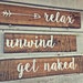 Rustic Bathroom Signs Get Naked Unwind And Relax