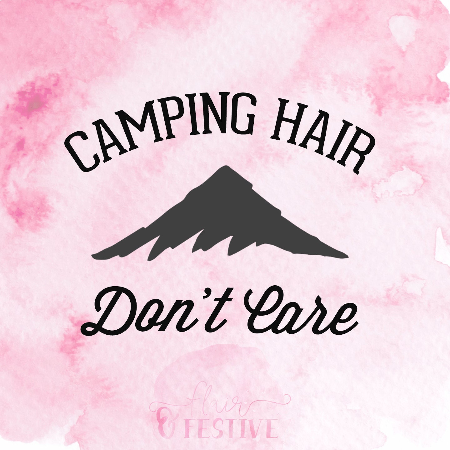 Camping Hair Don T Care Svg Cut File Camp Svg Silhouette