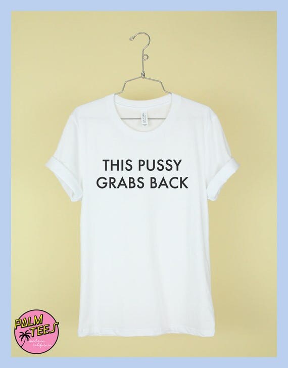 This Pussy Grabs Back Shirt Unisex Tee Womens Mens Short