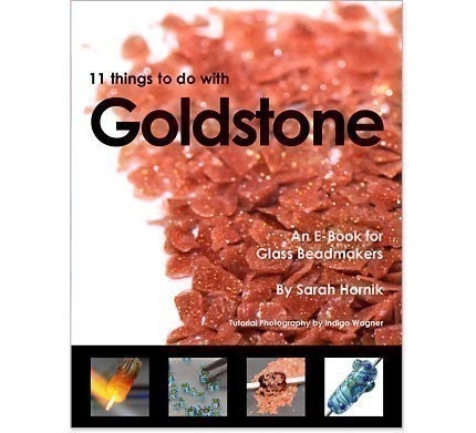 11 Things to do with Goldstone - Lampwork Tutorial by Sarah Hornik