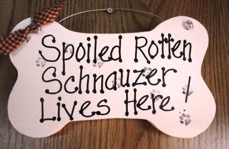 Sign, dog sign,  Schnauzer, Spoiled dog,