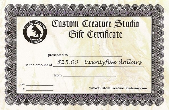 25.00 GIFT CERTIFICATE for Custom Creature Taxidermy Arts