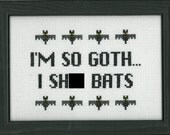I'm So Goth I Poop Bats - Completed Cross Stitch