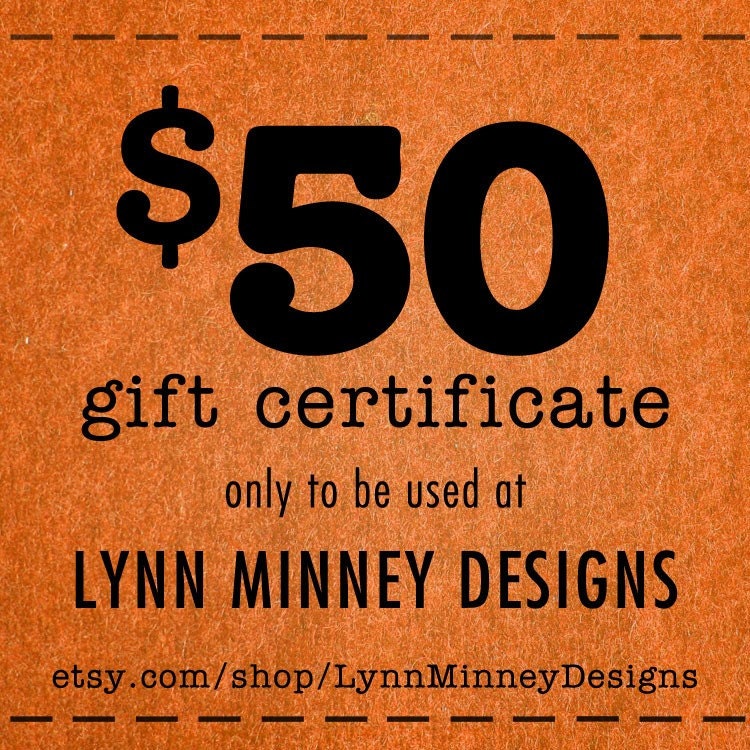 GIFT CERTIFICATE  - 50 dollars from Lynn Minney Designs