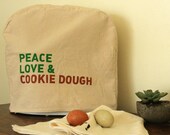 Peace Love and Cookie Dough - Screen Printed 100% Cotton Twill Mixer Cover